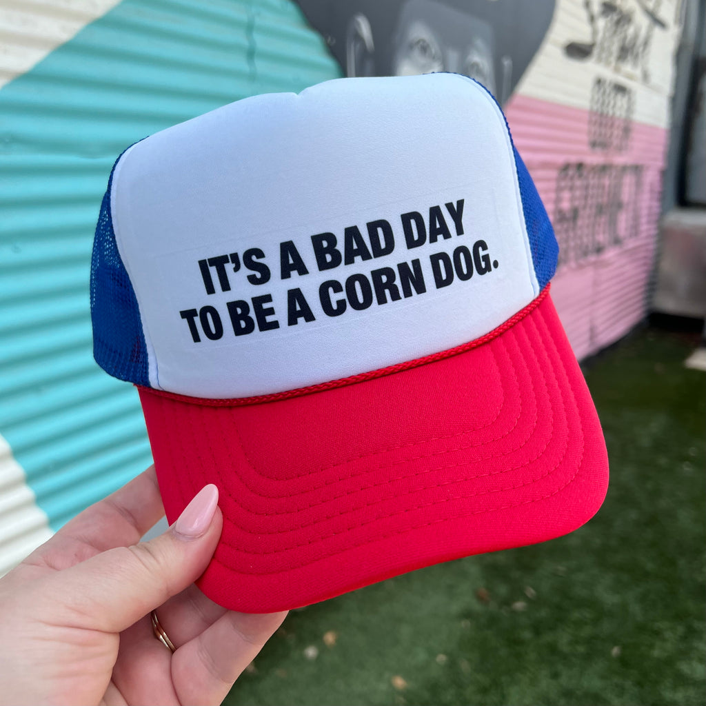 It’s A Bad Day To Be A Corn Dog Trucker Cap (Multiple Color Options)