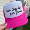 Mas Tequila, Por Favor Trucker Cap (Multiple Color Options)