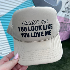 Excuse Me, You Look Like You Love Me Trucker Cap (Multiple Color Options)