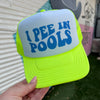 I Pee In Pools - Trucker Cap