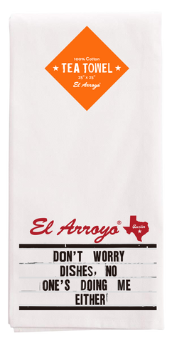 Tea Towel - Don't Worry Dishes – El Arroyo